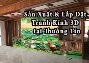 Quá Trình Sản Xuất & Lắp Đặt Tranh Kính tại Thường Tín