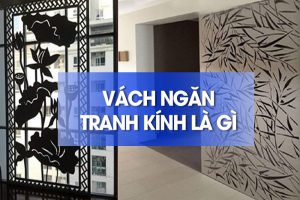 Vách ngăn tranh kính là gì